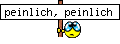 Peinlich :peinlich: :peinlich: