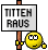 Titten Raus :tittenraus: :tittenraus: